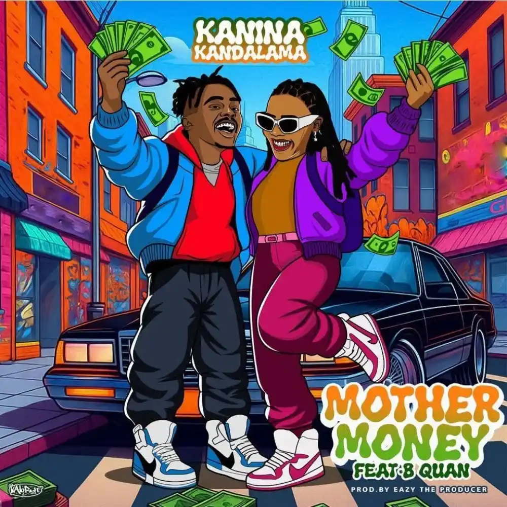 DOWNLOAD: Kanina Kandalama Ft B Quan Phamaika – “Mother Money” Mp3