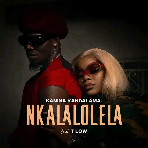 DOWNLOAD: Kanina Kandalama Ft T Low – “Nkalalolela” Mp3
