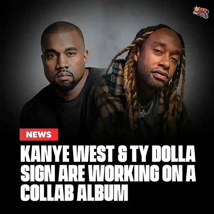 Kanye West and Ty Dolla Sign Collaborate on Upcoming Album