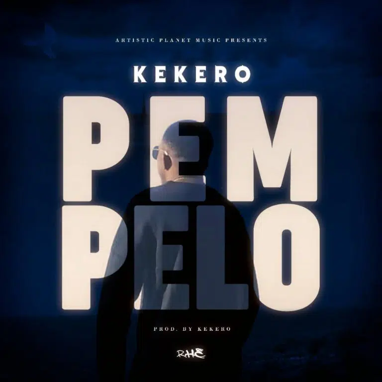 DOWNLOAD: Kekero – “Pempelo” Mp3