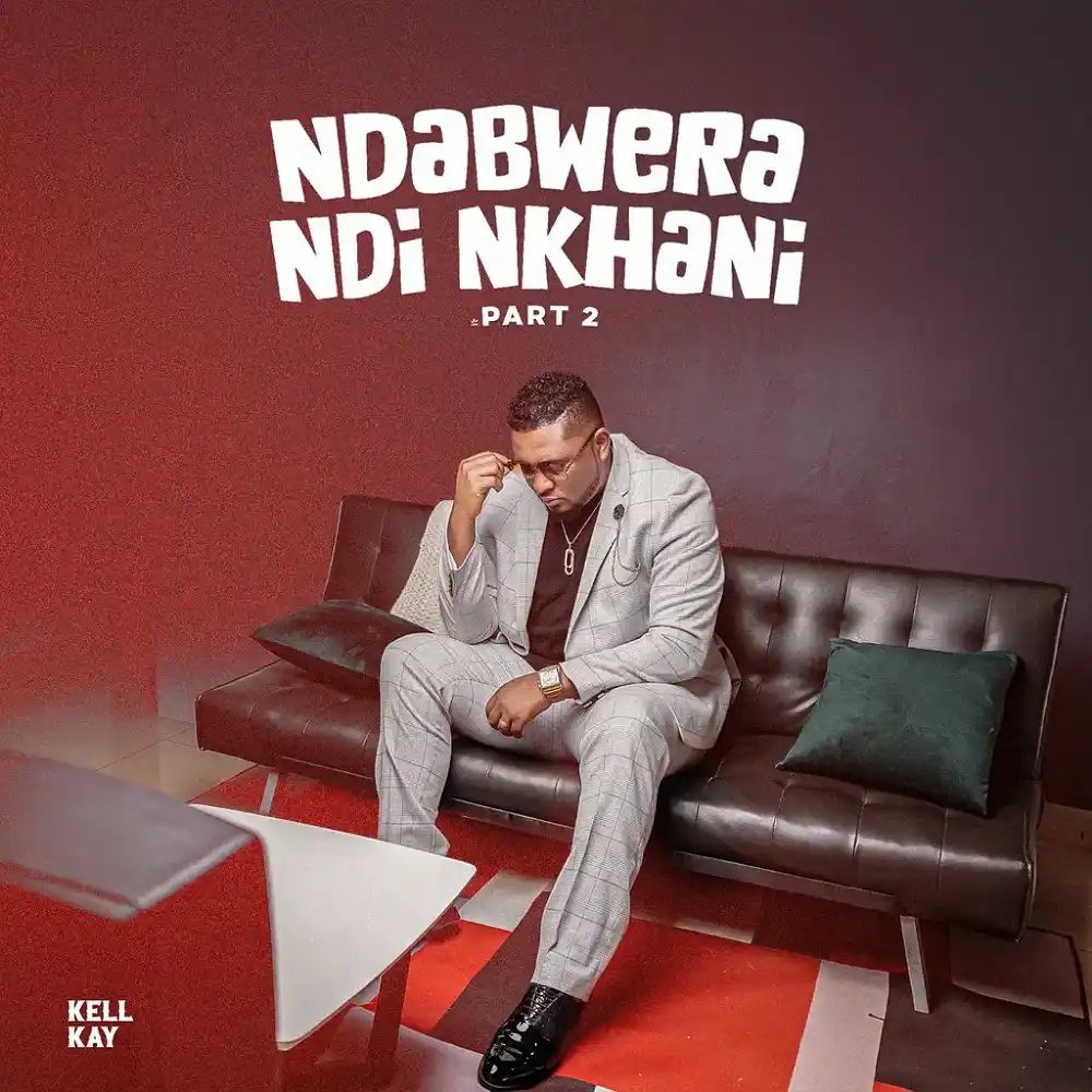 DOWNLOAD ALBUM: Kell Kay – “Ndabwera Ndi Nkhani” (Part 2) | Full Album