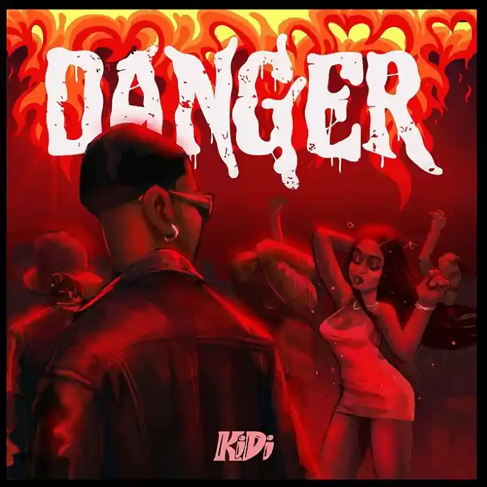 DOWNLOAD: KiDi – “Danger” Mp3