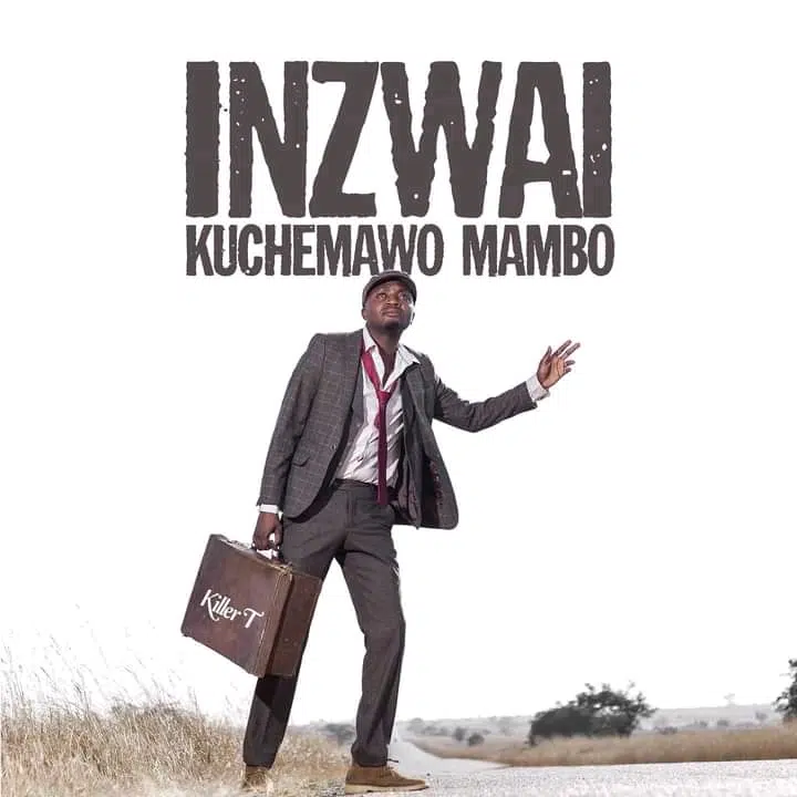 DOWNLOAD ALBUM: Killer T – “Inzwai Kuchemawo Mambo”