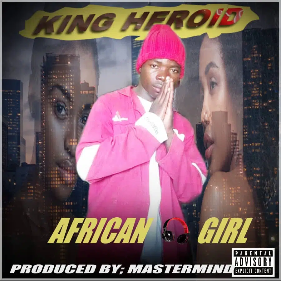 DOWNLOAD: King Heroid – “African Girl” Mp3