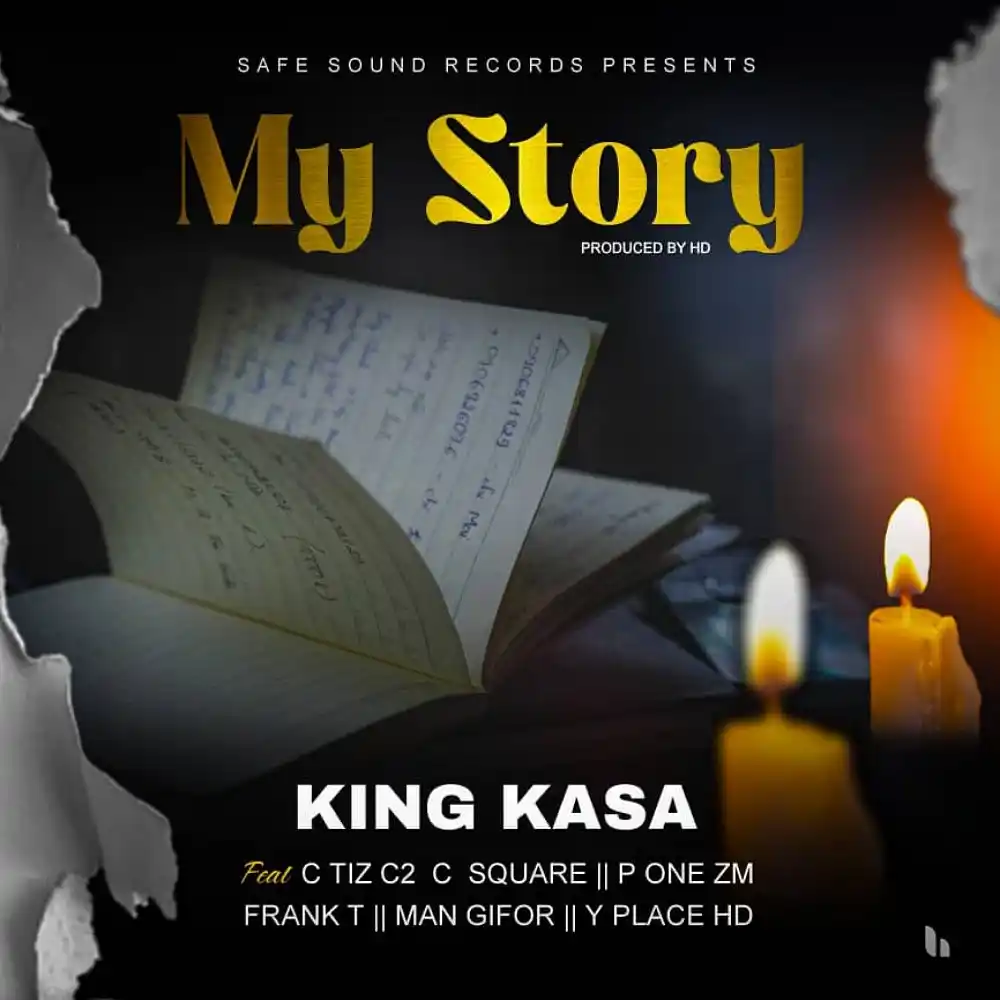 DOWNLOAD: King Kasa Ft C Tiz C2 Square, P One Zm, Frank T, Man Gifor & Place HD – “My Story” Mp3