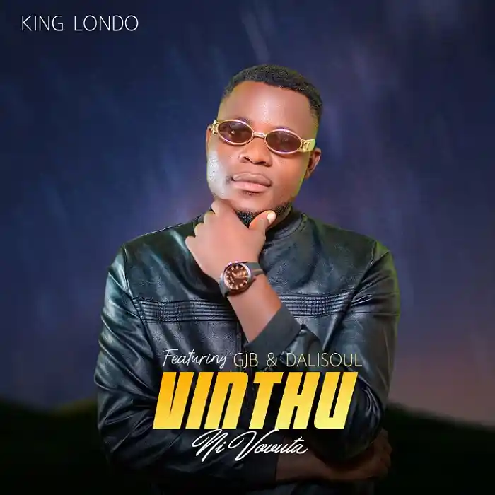 DOWNLOAD: King Londo Ft Dalisoul & GJB – “Vinthu Ni Vovuta” Mp3