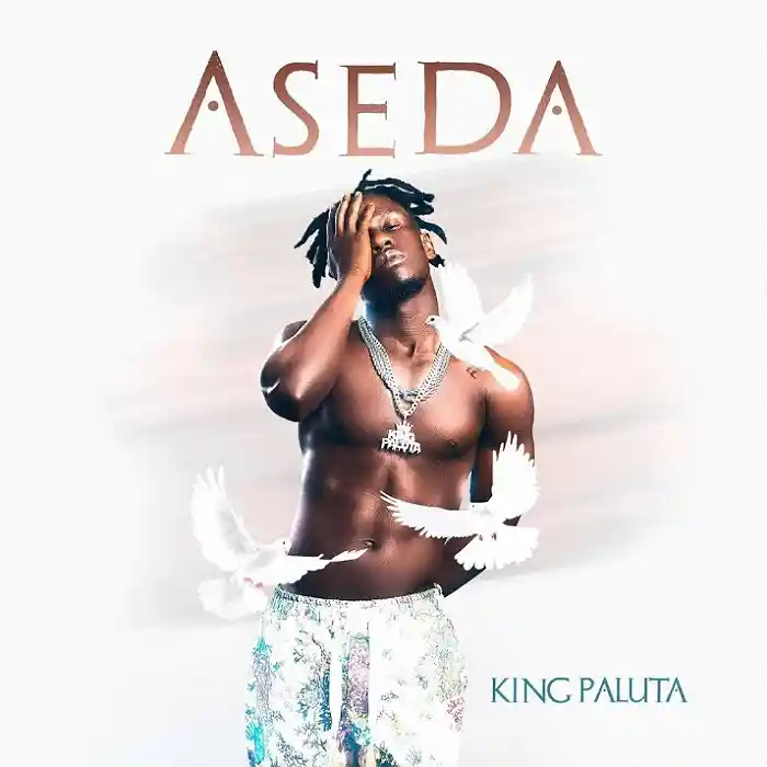 DOWNLOAD: King Paluta – “Aseda” Mp3