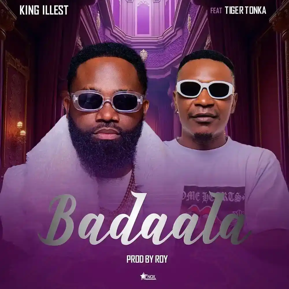 DOWNLOAD: King illest Ft. Tiger Tonka – “Badaala” Mp3