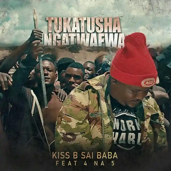DOWNLOAD: Kiss B Sai Baba Ft 4 Na 5 – “Tukatusha Ngatwafwa” Mp3