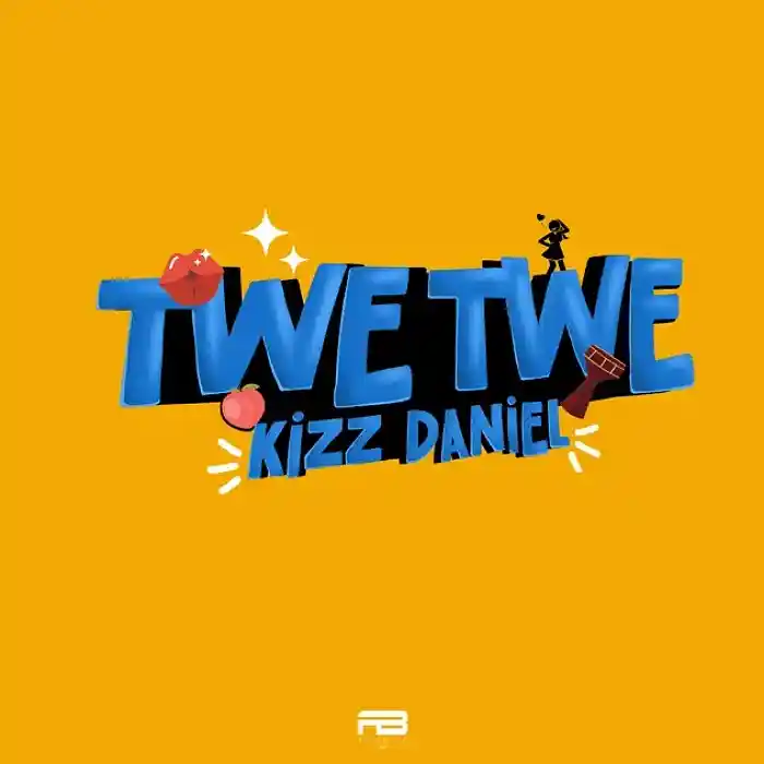 DOWNLOAD: Kizz Daniel – “Twe Twe” Mp3