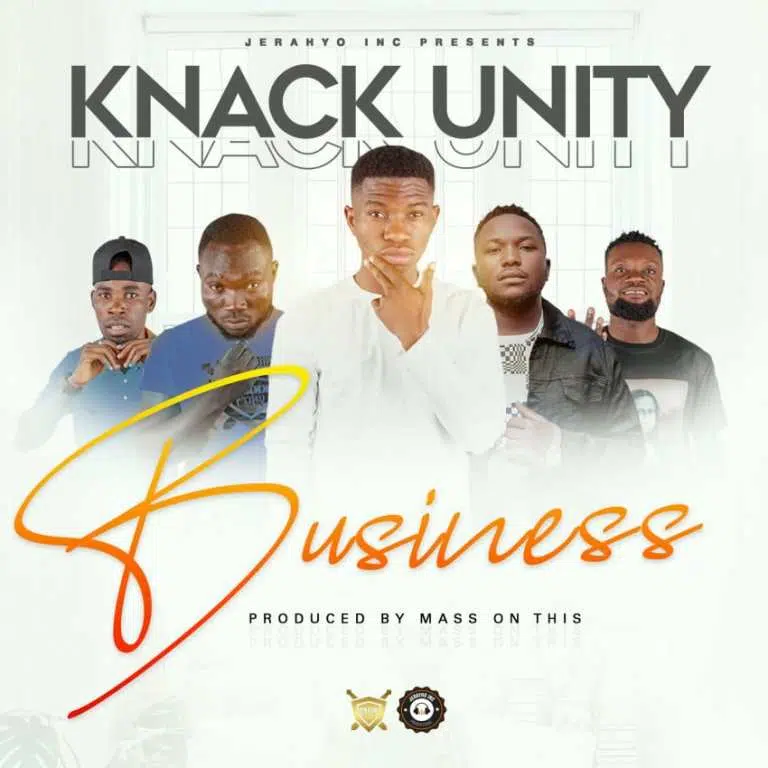 DOWNLOAD: Knack Unity – “Business” Mp3