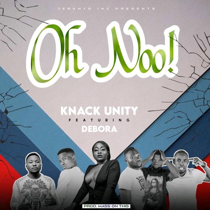 DOWNLOAD: Knack Unity Feat Deborah – “Oh Noo!” Mp3