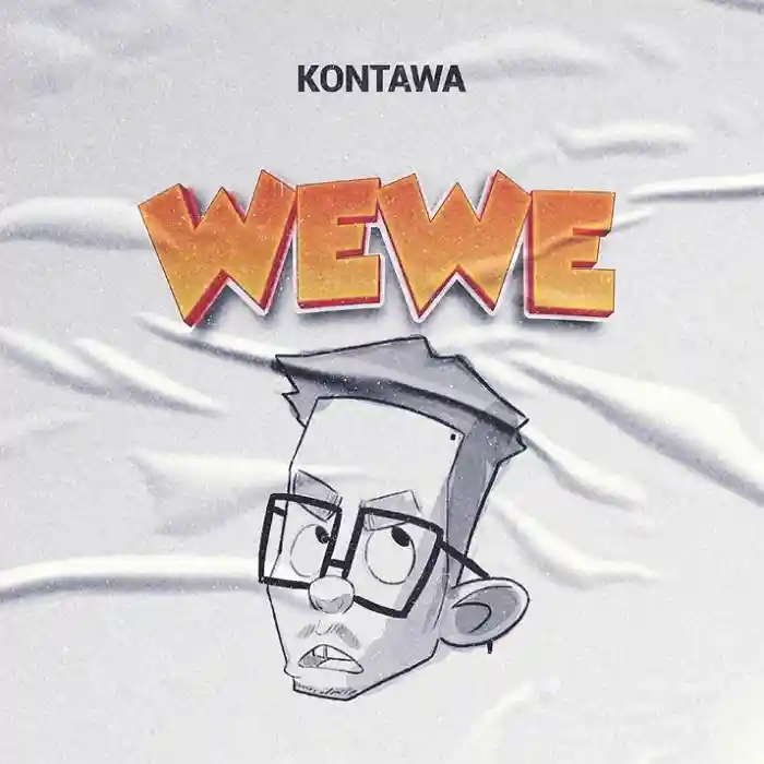 DOWNLOAD: Kontawa – “Wewe” Mp3