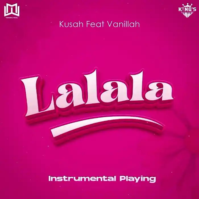 DOWNLOAD: Kusah Ft Vanillah – “Lalala” Mp3