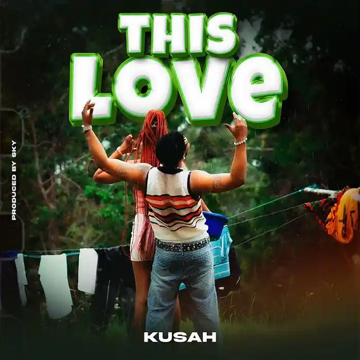 DOWNLOAD: Kusah – “This Love” Mp3