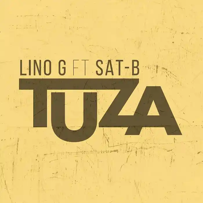 DOWNLOAD: LinoG Ft Sat B – “Tuza” Video & Audio Mp3