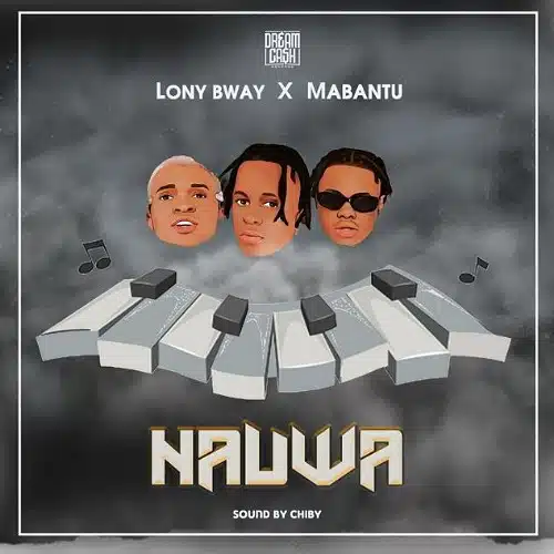 DOWNLOAD: Lony Bway Ft Mabantu  – “Nauwa” Video + Audio Mp3