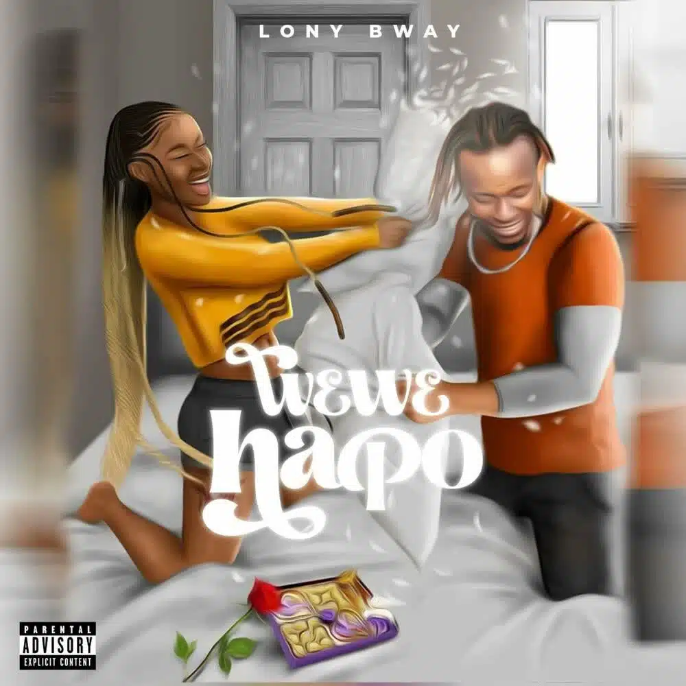DOWNLOAD: Lony Bway – “Wewe Hapo” Mp3