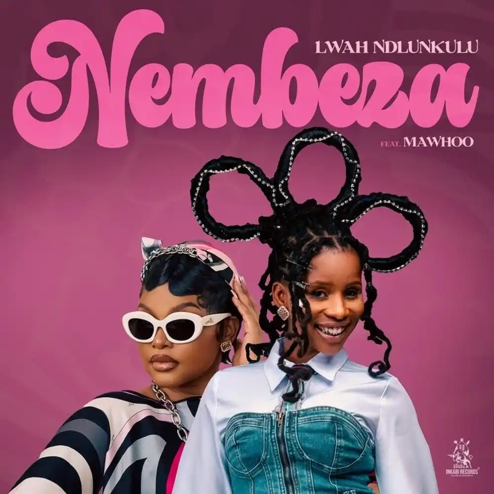 DOWNLOAD: Lwah Ndlunkulu Ft MaWhoo – “Nembeza” Mp3