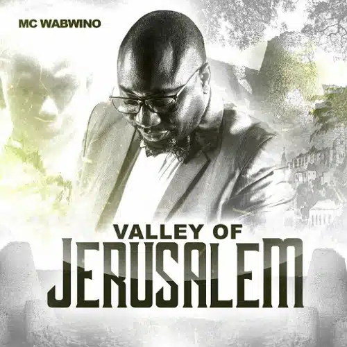 DOWNLOAD: MC Wabwino – “Valley Of Jerusalem” Mp3