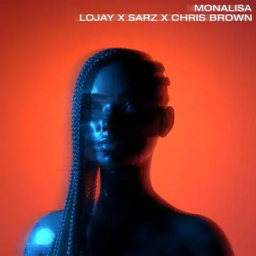 DOWNLOAD: Lojay, Sarz Ft. Chris Brown – “MONALISA” Mp3