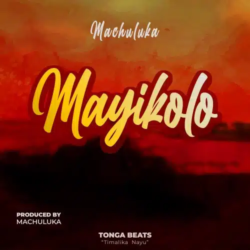DOWNLOAD: Machuluka – “Mayikolo” Mp3