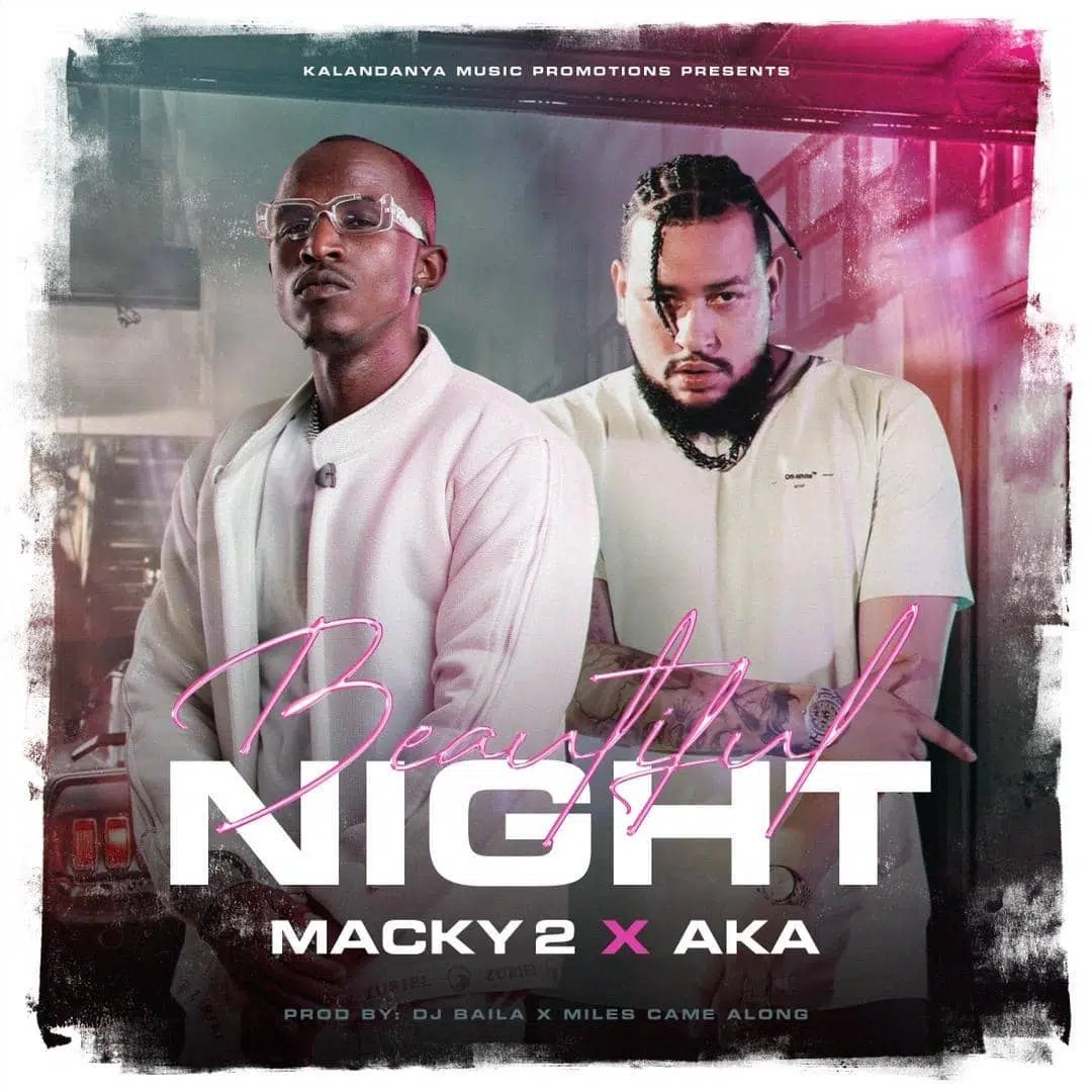 DOWNLOAD: Macky 2 Ft AKA – “Beautiful Night” Video + Audio Mp3