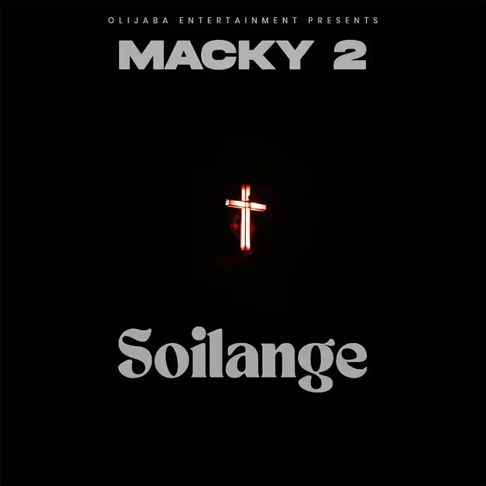 DOWNLOAD: Macky 2 – “Soilange” Mp3