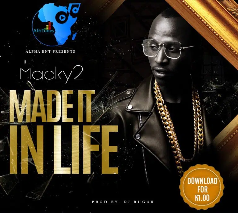 DOWNLOAD: Macky 2 – “Made It In Life” Mp3