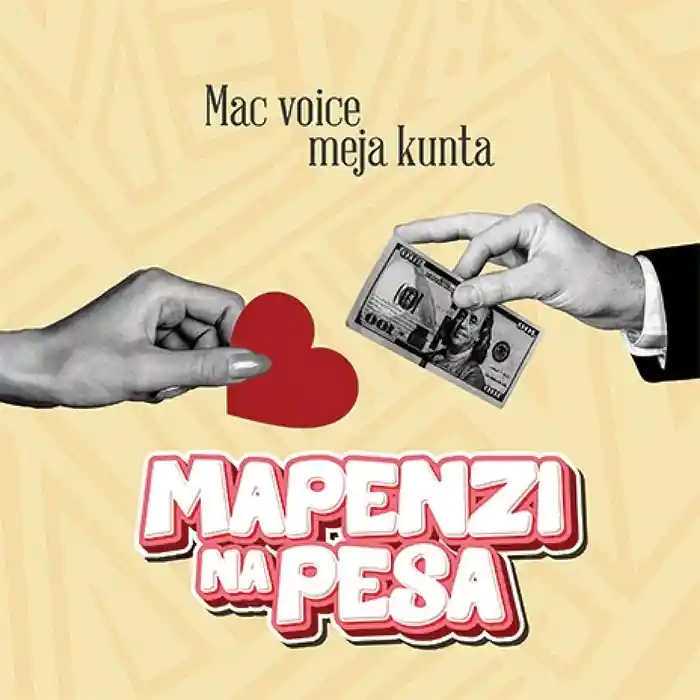 DOWNLOAD: Macvoice Ft Meja Kunta – “Mapenzi na Pesa” Mp3