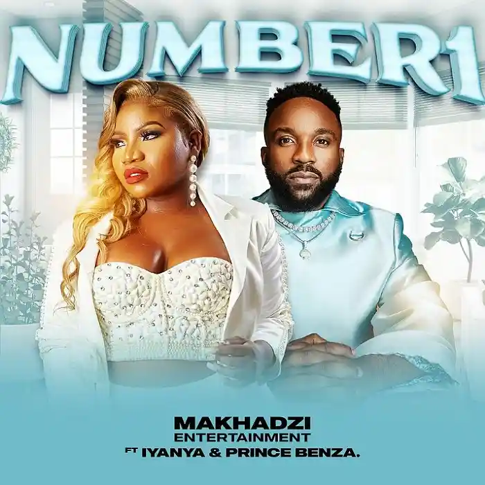 DOWNLOAD: Makhadzi Ft Iyanya & Prince Benza – “Number 1” Mp3