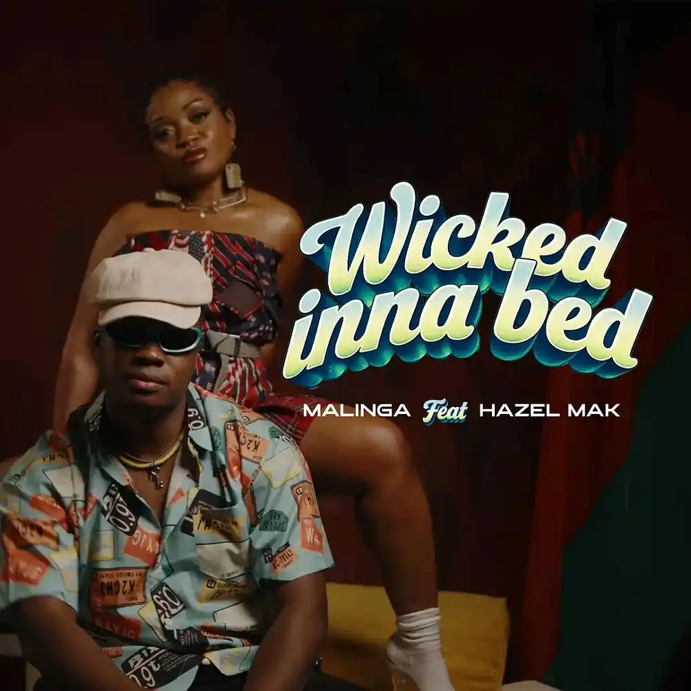 DOWNLOAD: Malinga Ft Hazel Mak – “Wicked inna Bed” Mp3