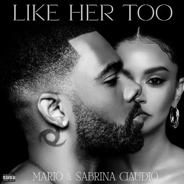 DOWNLOAD: Mario & Sabrina Claudio – “Like Her Too” Remix Mp3