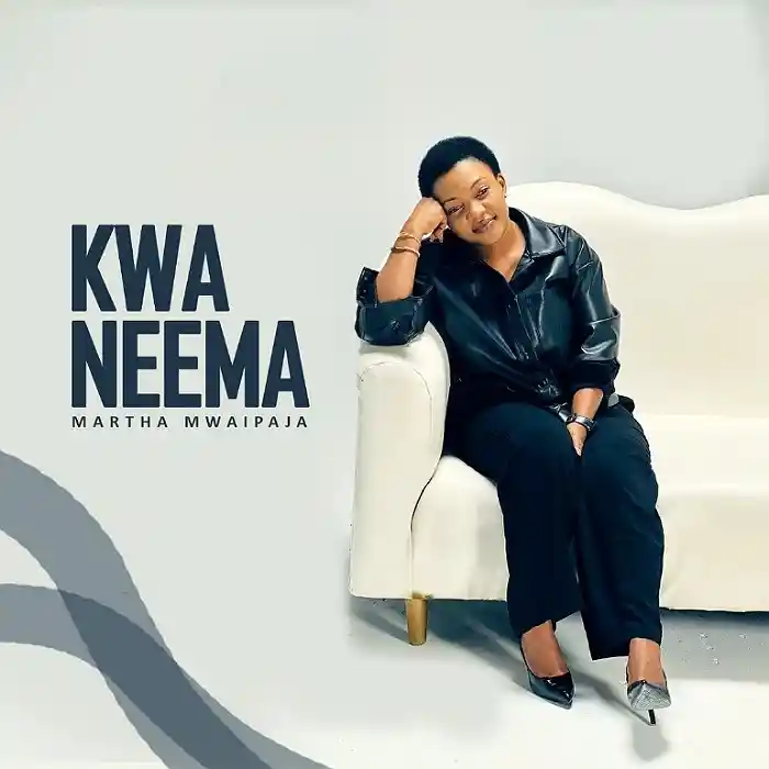 DOWNLOAD: Martha Mwaipaja – “KWA NEEMA” Mp3