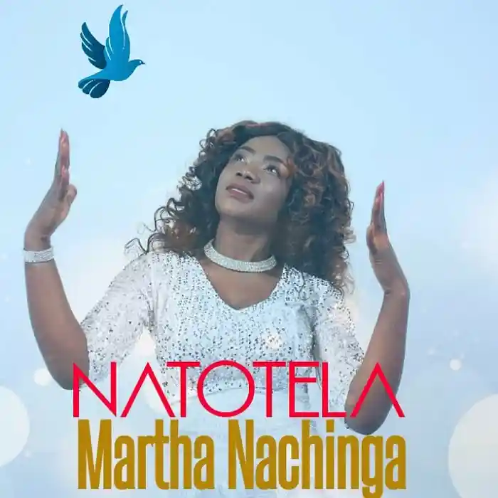 DOWNLOAD: Martha Nachinga – “Natotela” Mp3