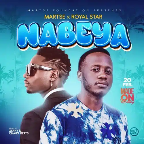 DOWNLOAD: Martse Ft Royal Star – “Nabeya” Mp3