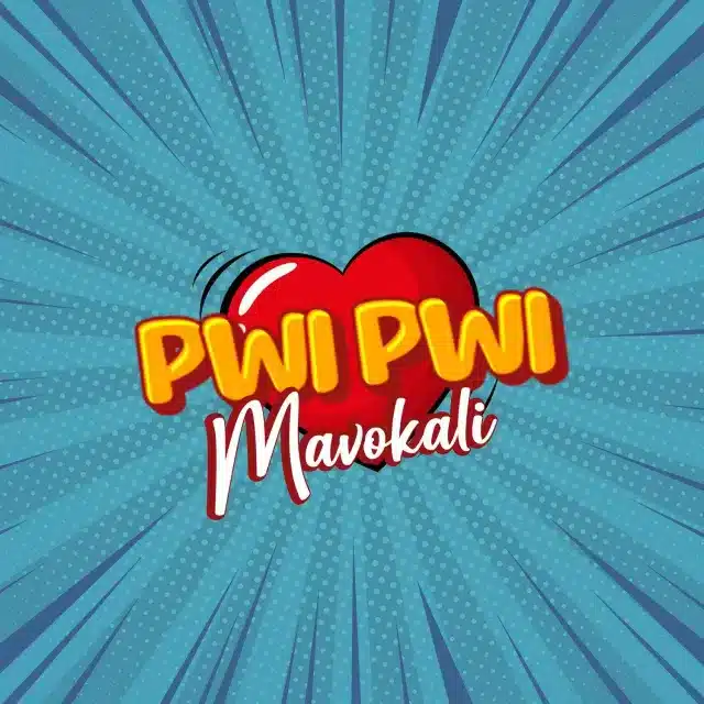 DOWNLOAD: Mavokali – “Pwi Pwi” (Video & Audio) Mp3