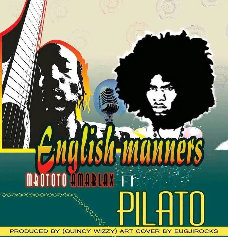 DOWNLOAD: Mbototo Ft PilAto – “English Manners” Mp3