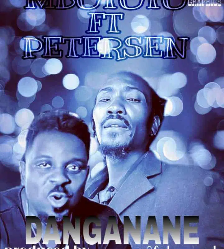 DOWNLOAD: Mbototo Feat Petersen Zagaze – “Danganane” Mp3