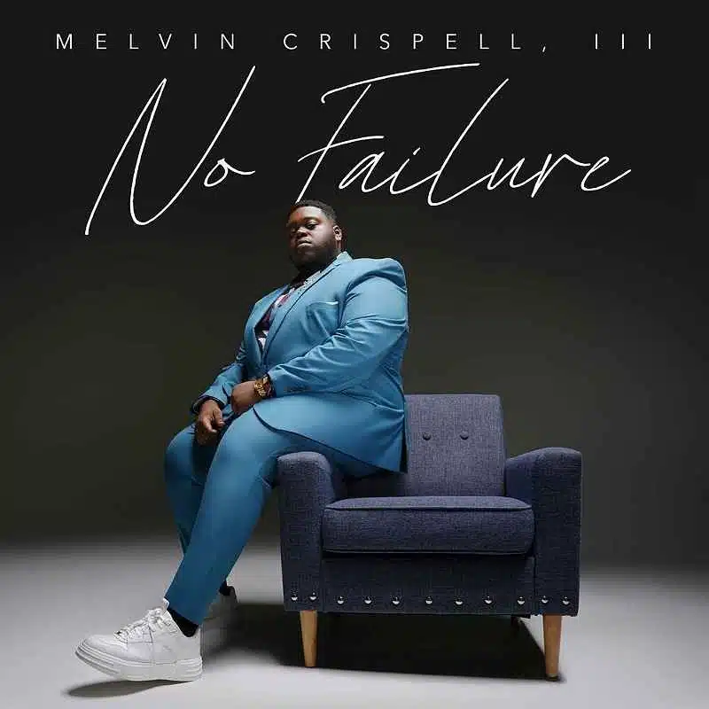 DOWNLOAD: Melvin Crispell III – “Always Be There” Mp3