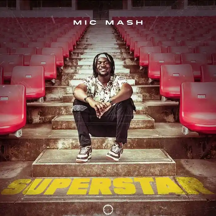 DOWNLOAD: Mic Mash – “Superstar” Mp3