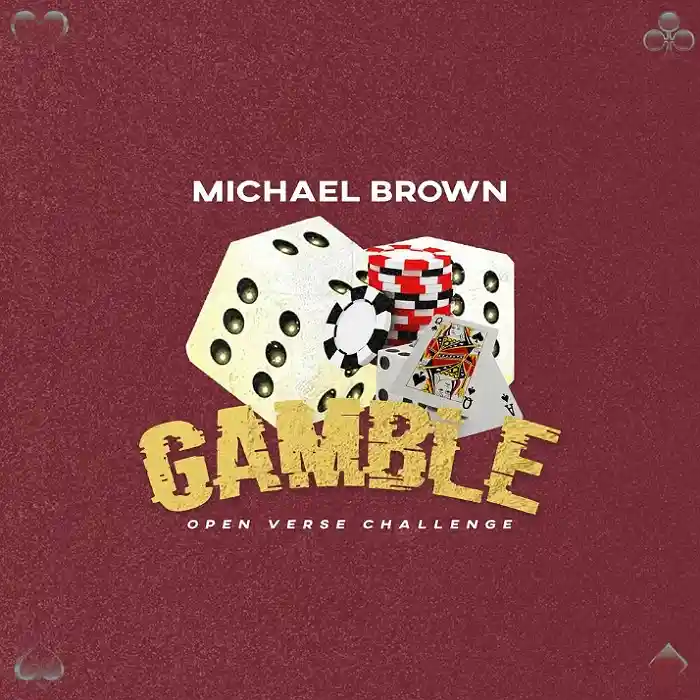 DOWNLOAD: Michael Brown – “Gamble” (Open Vers Challenge) Mp3