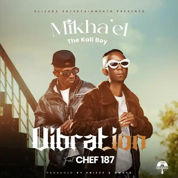 DOWNLOAD: Mikha’el Ft Chef 187 – “Vibration” Mp3