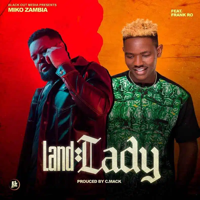 DOWNLOAD: Miko Zambia Ft Frank Ro – “Land Lady” Mp3