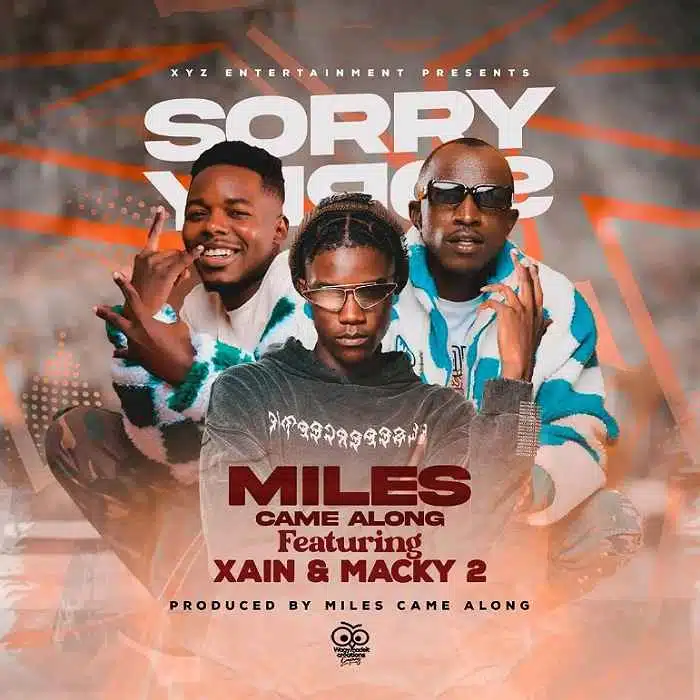 DOWNLOAD: Miles Came Along Ft Xain & Macky 2 – “Sorry” Mp3