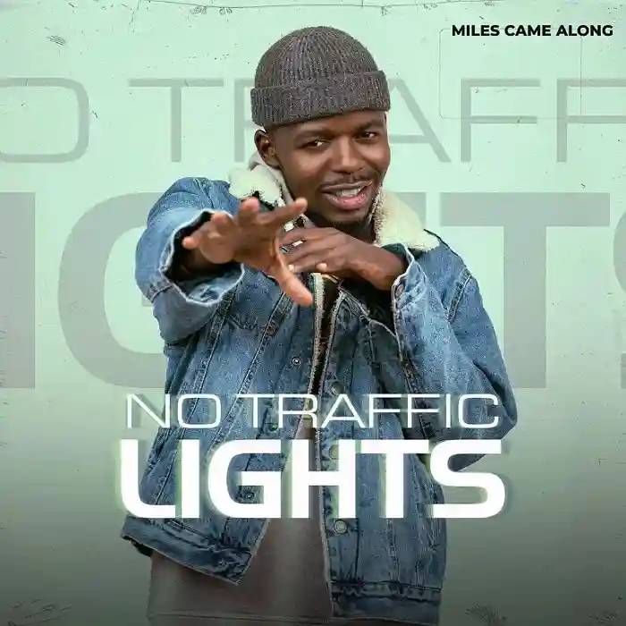 DOWNLOAD Ep: Miles Came Along – “No Traffic Lights” | Full Ep