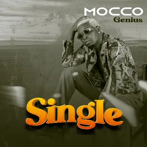 DOWNLOAD: Mocco Genius – “Single” Mp3