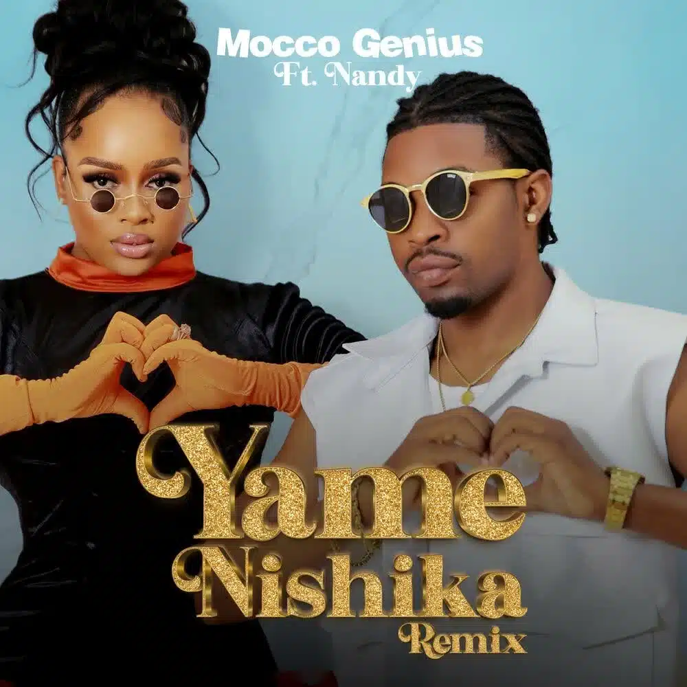 DOWNLOAD: Mocco Genius Ft Nandy – “Yamenishika Remix” Mp3