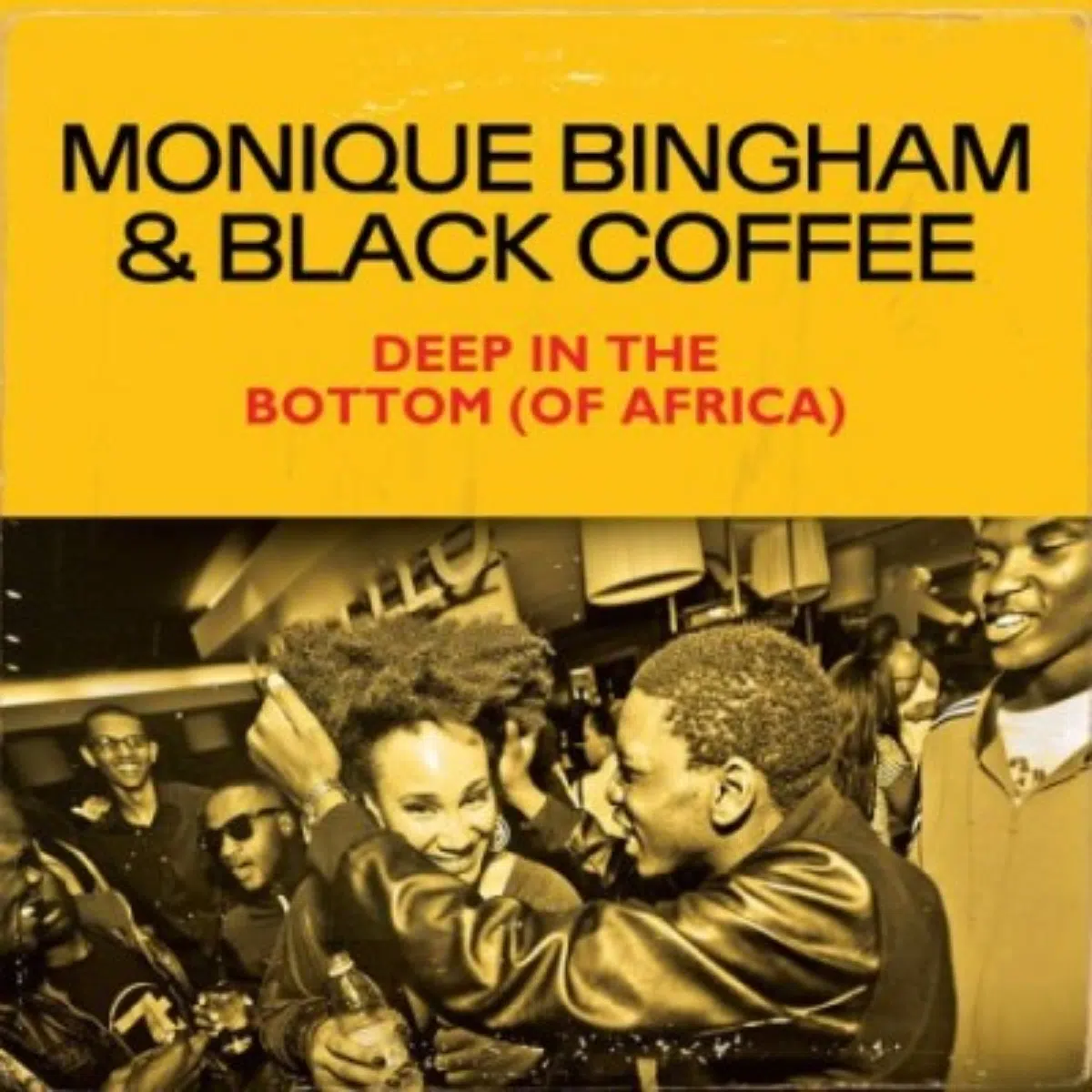 DOWNLOAD: Monique Bingham, Black Coffee – “Deep in the Bottom” (of Africa) Mp3
