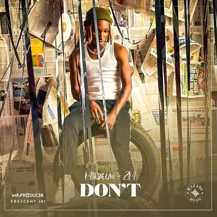 DOWNLOAD: Mordecaii Zm – “Don’t” Mp3